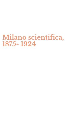 Milano scientifica, 1875-1924
