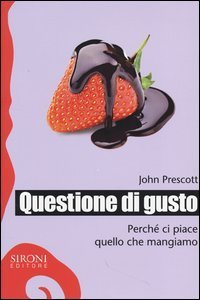 Questione di gusto. Perch&eacute; ci piace quello che mangiamo