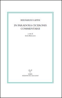 In Paradoxa Ciceronis commentarii. Testo latino a fronte