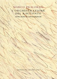L'orchestrazione del racconto. Altri scritti cavallereschi