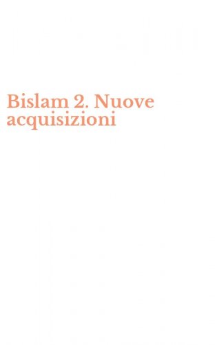 Bislam 2. Nuove acquisizioni