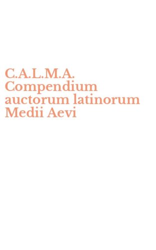 C.A.L.M.A. Compendium auctorum latinorum Medii Aevi