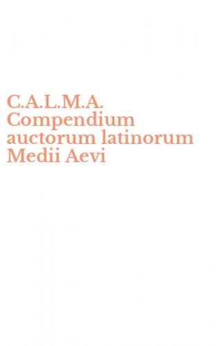 C.A.L.M.A. Compendium auctorum latinorum Medii Aevi