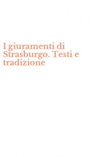 I giuramenti di Strasburgo. Testi e tradizione