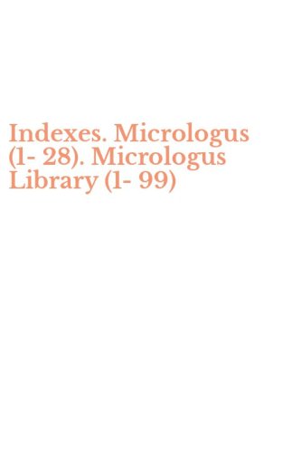 Indexes. Micrologus (1-28). Micrologus Library (1-99)