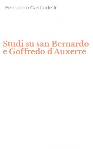 Studi su san Bernardo e Goffredo d'Auxerre