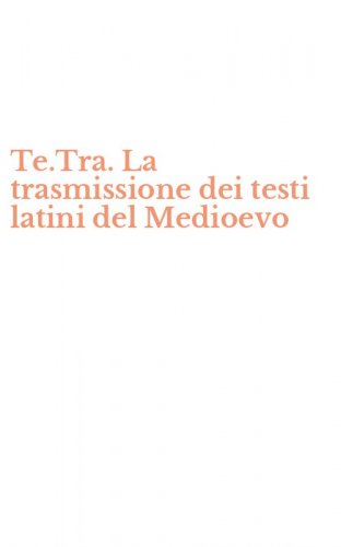 Te.Tra. La trasmissione dei testi latini del Medioevo