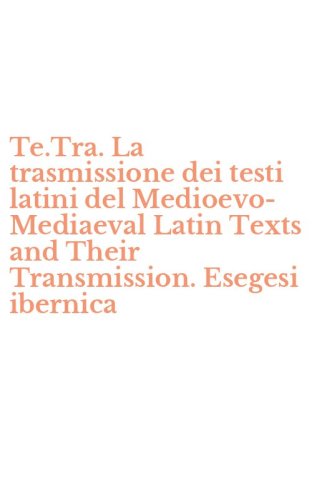 Te.Tra. La trasmissione dei testi latini del Medioevo-Mediaeval Latin Texts and Their Transmission. Esegesi ibernica
