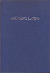 Medioevo latino. Bollettino bibliografico della cultura europea (secolo VI-XV)