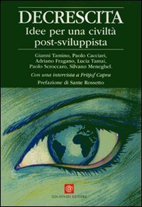 Decrescita. Idee per una civilt&agrave; post-sviluppista