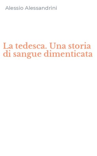 La tedesca. Una storia di sangue dimenticata