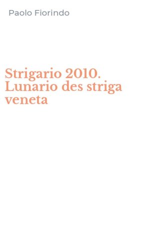 Strigario 2010. Lunario des striga veneta