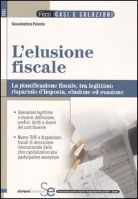 L'elusione fiscale. La pianificazione fiscale, tra legittimo risparmio d'imposta, elusione ed evasione