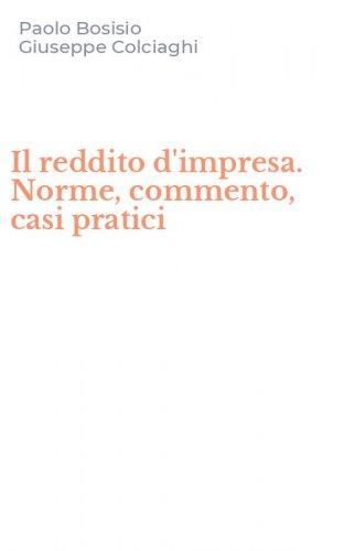 Il reddito d'impresa. Norme, commento, casi pratici