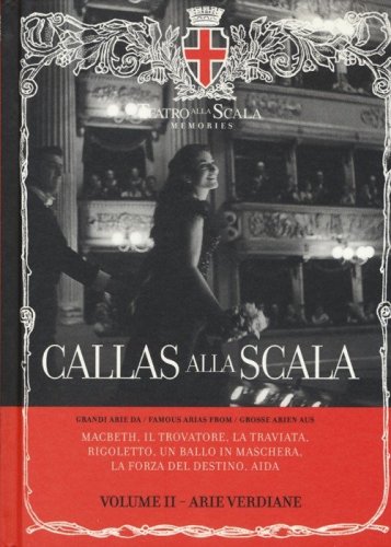 Callas alla Scala. Ediz. italiana, inglese e tedesca