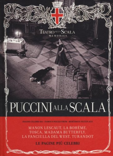 Puccini alla Scala. Le pagine pi&ugrave; celebri. Ediz. italiana, inglese, tedesca