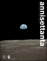Anni Settanta. Il decennio lungo del secolo breve