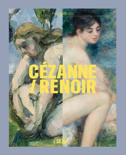 Cezanne/Renoir. Capolavori dal Mus&eacute;e de l'Orangerie e dal Mus&eacute;e d'Orsay