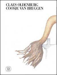 Claes Oldenburg-Coosje van Bruggen. Ediz. inglese