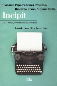 Incipit. 2001 modi per iniziare un romanzo
