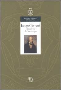 Jacopo Ferretti e la cultura del suo tempo. Atti del Convegno di studi (Roma, 28-29 novembre 1996)