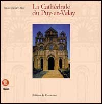 La cath&eacute;drale du Puy-en-Velay. Ediz. francese