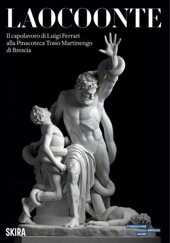 Laocoonte. Il capolavoro di Luigi Ferrari alla Pinacoteca Tosio Martinengo di Brescia