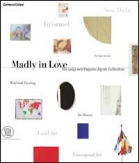Madly in love. The Luigi and Peppino Agrati collection