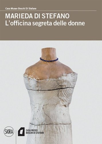 Marieda di Stefano. L'officina segreta delle donne