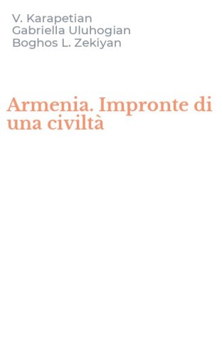 Armenia. Impronte di una civilt&agrave;