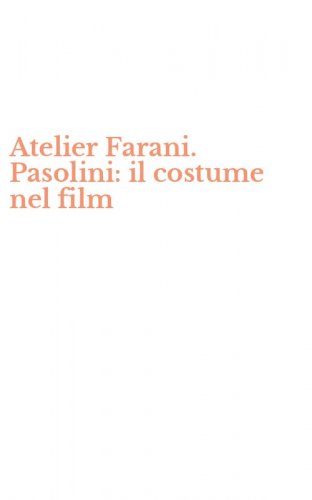 Atelier Farani. Pasolini: il costume nel film