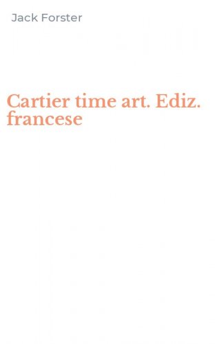 Cartier time art. Ediz. francese