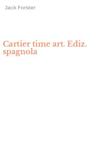 Cartier time art. Ediz. spagnola