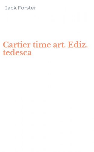 Cartier time art. Ediz. tedesca