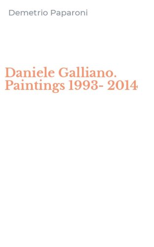 Daniele Galliano. Paintings 1993-2014