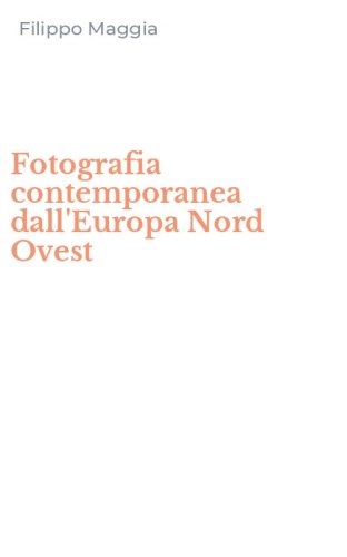 Fotografia contemporanea dall'Europa Nord Ovest