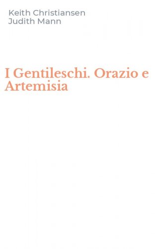 I Gentileschi. Orazio e Artemisia