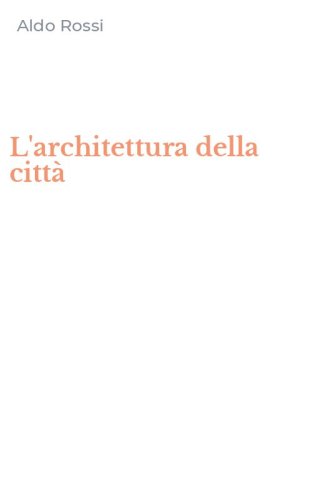 L'architettura della citt&agrave;