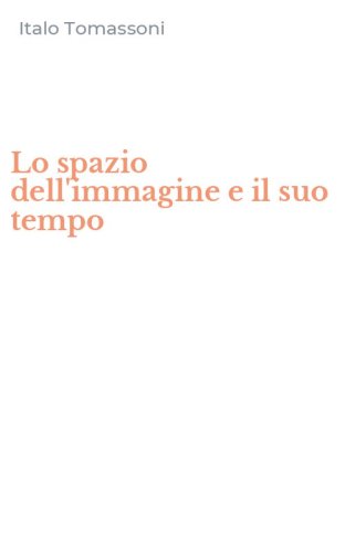 Lo spazio dell'immagine e il suo tempo