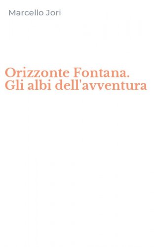 Orizzonte Fontana. Gli albi dell'avventura