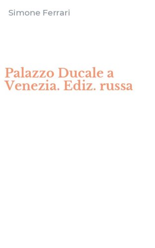 Palazzo Ducale a Venezia. Ediz. russa