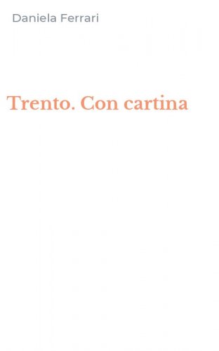 Trento. Con cartina