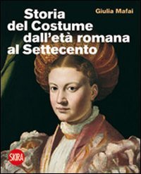 Storia del costume dall'et&agrave; romana al Settecento
