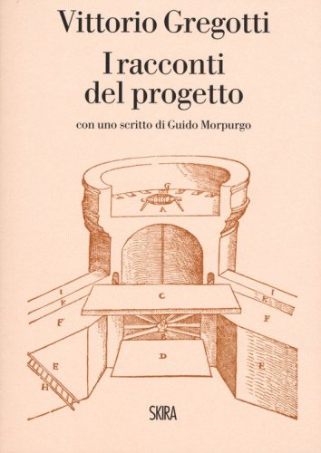 Vittorio Gregotti. I racconti del progetto