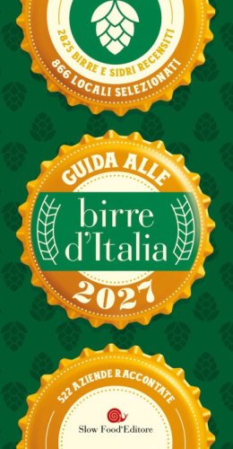 Guida alle birre d'Italia 2027. 2825 birre e sidri recensiti, 866 locali selezionati