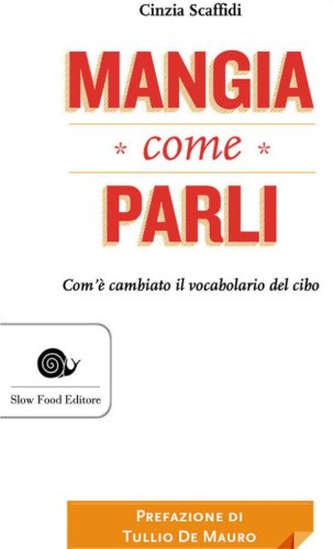 Mangia come parli. Com'&egrave; cambiato il vocabolario del cibo