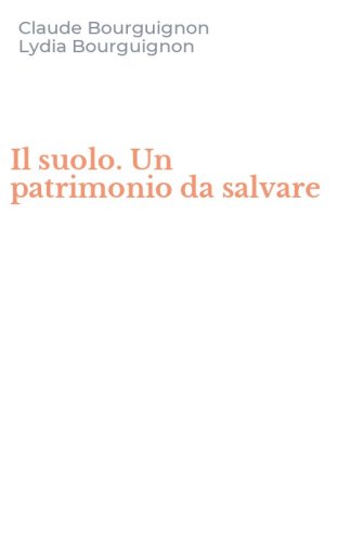 Il suolo. Un patrimonio da salvare