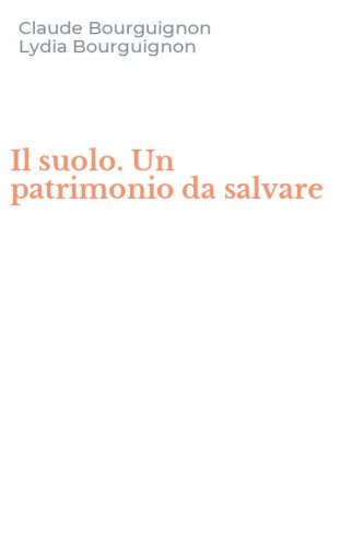 Il suolo. Un patrimonio da salvare