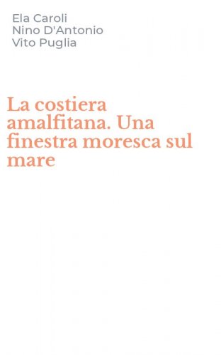 La costiera amalfitana. Una finestra moresca sul mare