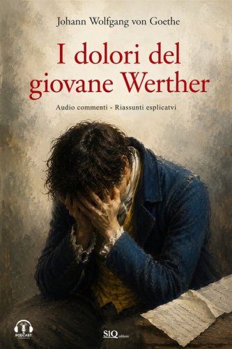 I dolori del giovane Werther. Audio commenti. Riassunti esplicativi